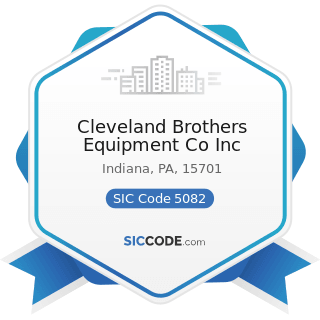 Cleveland Brothers Equipment Co Inc - SIC Code 5082 - Construction and Mining (except Petroleum)...