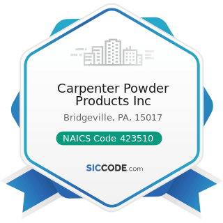 Carpenter Powder Products Inc - NAICS Code 423510 - Metal Service Centers and Other Metal...