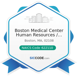 Boston Medical Center Human Resources / Employment - NAICS Code 622110 - General Medical and...