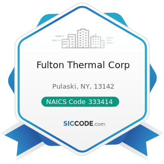 Fulton Thermal Corp - NAICS Code 333414 - Heating Equipment (except Warm Air Furnaces)...