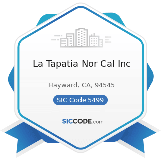 La Tapatia Nor Cal Inc - SIC Code 5499 - Miscellaneous Food Stores