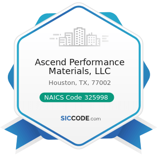 Ascend Performance Materials, LLC - NAICS Code 325998 - All Other Miscellaneous Chemical Product...