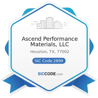 Ascend Performance Materials, LLC - SIC Code 2899 - Chemicals and Chemical Preparations, Not...