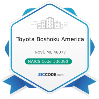 Toyota Boshoku America - NAICS Code 336390 - Other Motor Vehicle Parts Manufacturing