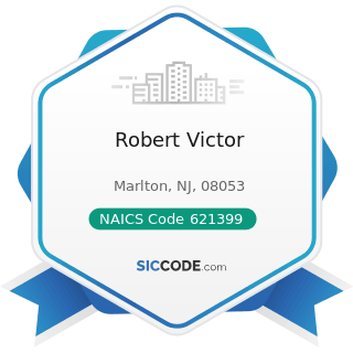 Robert Victor - NAICS Code 621399 - Offices of All Other Miscellaneous Health Practitioners