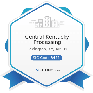 Central Kentucky Processing - SIC Code 3471 - Electroplating, Plating, Polishing, Anodizing, and...