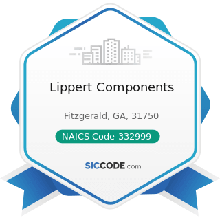 Lippert Components - NAICS Code 332999 - All Other Miscellaneous Fabricated Metal Product...