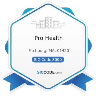 Pro Health - SIC Code 8099 - Health and Allied Services, Not Elsewhere Classified