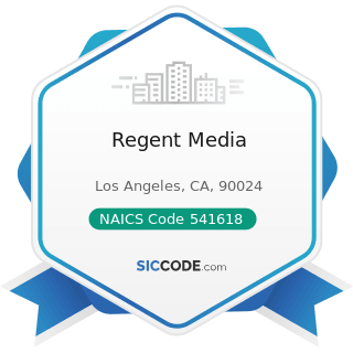 Regent Media - NAICS Code 541618 - Other Management Consulting Services