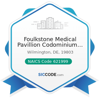Foulkstone Medical Pavillion Codominium Association - NAICS Code 621999 - All Other...