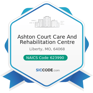 Ashton Court Care And Rehabilitation Centre - NAICS Code 623990 - Other Residential Care...