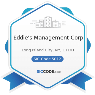 Eddie's Management Corp - SIC Code 5012 - Automobiles and other Motor Vehicles