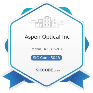 Aspen Optical Inc - SIC Code 5048 - Ophthalmic Goods