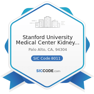 Stanford University Medical Center Kidney Transplant - SIC Code 8011 - Offices and Clinics of...