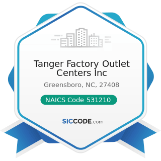 Tanger Factory Outlet Centers Inc - NAICS Code 531210 - Offices of Real Estate Agents and Brokers