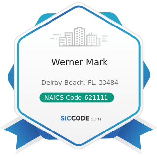 Werner Mark - NAICS Code 621111 - Offices of Physicians (except Mental Health Specialists)
