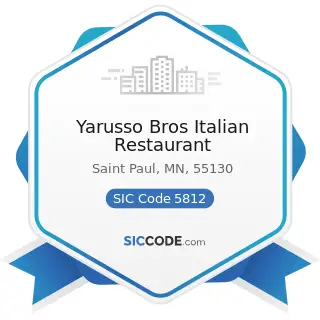 Yarusso Bros Italian Restaurant - SIC Code 5812 - Eating Places