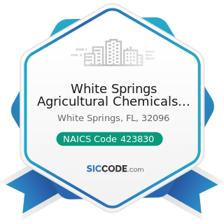 White Springs Agricultural Chemicals Inc - NAICS Code 423830 - Industrial Machinery and...