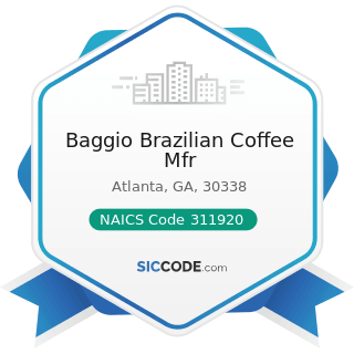 Baggio Brazilian Coffee Mfr - NAICS Code 311920 - Coffee and Tea Manufacturing