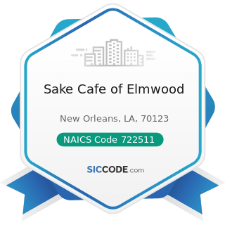 Sake Cafe of Elmwood - NAICS Code 722511 - Full-Service Restaurants