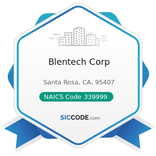 Blentech Corp - NAICS Code 339999 - All Other Miscellaneous Manufacturing