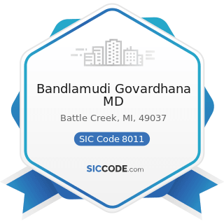 Bandlamudi Govardhana MD - SIC Code 8011 - Offices and Clinics of Doctors of Medicine