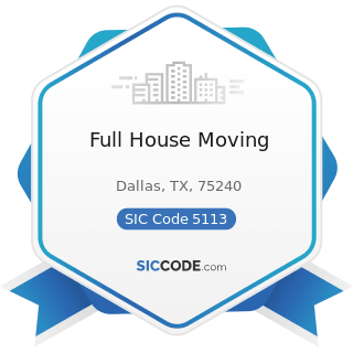 Full House Moving - SIC Code 5113 - Industrial and Personal Service Paper
