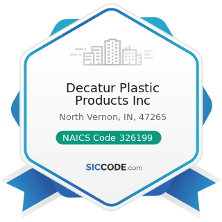 Decatur Plastic Products Inc - NAICS Code 326199 - All Other Plastics Product Manufacturing