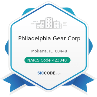 Philadelphia Gear Corp - NAICS Code 423840 - Industrial Supplies Merchant Wholesalers