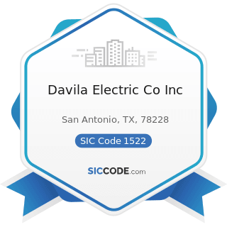 Davila Electric Co Inc - SIC Code 1522 - General Contractors-Residential Buildings, other than...