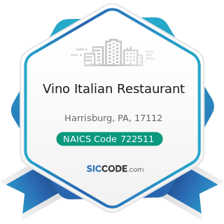 Vino Italian Restaurant - NAICS Code 722511 - Full-Service Restaurants