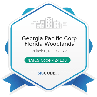 Georgia Pacific Corp Florida Woodlands - NAICS Code 424130 - Industrial and Personal Service...