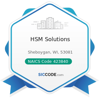 HSM Solutions - NAICS Code 423840 - Industrial Supplies Merchant Wholesalers