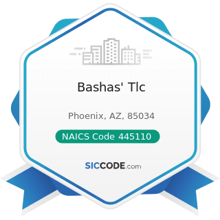 Bashas' Tlc - NAICS Code 445110 - Supermarkets and Other Grocery Retailers (except Convenience...