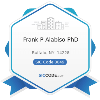 Frank P Alabiso PhD - SIC Code 8049 - Offices and Clinics of Health Practitioners, Not Elsewhere...