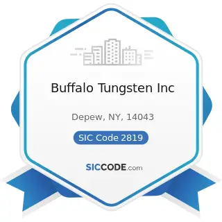 Buffalo Tungsten Inc - SIC Code 2819 - Industrial Inorganic Chemicals, Not Elsewhere Classified