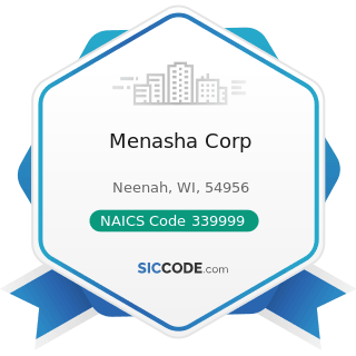 Menasha Corp - NAICS Code 339999 - All Other Miscellaneous Manufacturing
