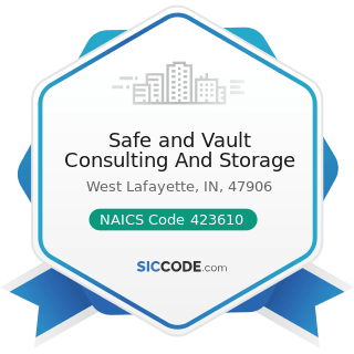Safe and Vault Consulting And Storage - NAICS Code 423610 - Electrical Apparatus and Equipment,...