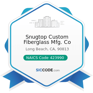 Snugtop Custom Fiberglass Mfg. Co - NAICS Code 423990 - Other Miscellaneous Durable Goods...