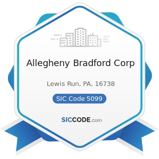 Allegheny Bradford Corp - SIC Code 5099 - Durable Goods, Not Elsewhere Classified