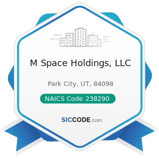 M Space Holdings, LLC - NAICS Code 238290 - Other Building Equipment Contractors