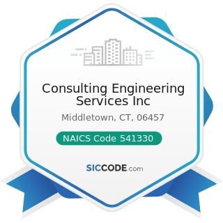 Consulting Engineering Services Inc - NAICS Code 541330 - Engineering Services