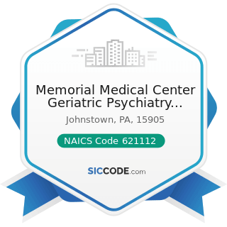 Memorial Medical Center Geriatric Psychiatry Services - NAICS Code 621112 - Offices of...