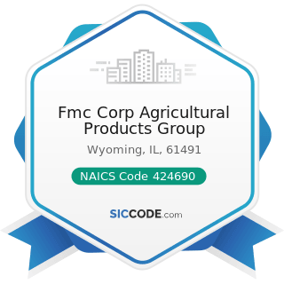 Fmc Corp Agricultural Products Group - NAICS Code 424690 - Other Chemical and Allied Products...