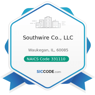 Southwire Co., LLC - NAICS Code 331110 - Iron and Steel Mills and Ferroalloy Manufacturing