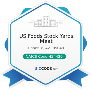 US Foods Stock Yards Meat - NAICS Code 424420 - Packaged Frozen Food Merchant Wholesalers