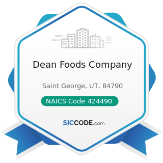 Dean Foods Company - NAICS Code 424490 - Other Grocery and Related Products Merchant Wholesalers