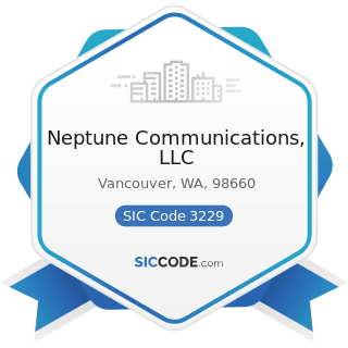 Neptune Communications, LLC - SIC Code 3229 - Pressed and Blown Glass and Glassware, Not...