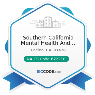Southern California Mental Health And Assessment Center - NAICS Code 622210 - Psychiatric and...
