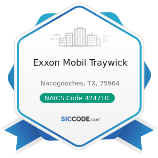 Exxon Mobil Traywick - NAICS Code 424710 - Petroleum Bulk Stations and Terminals